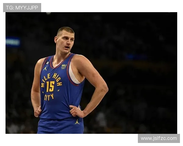 NBA球星约基奇的表现及其赛季分析